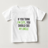 If you think I'm cute, you should see my uncle