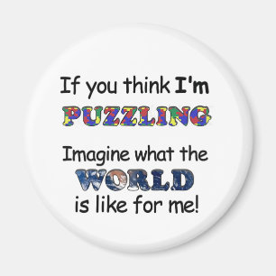 If You Think I'm Puzzling Magnet