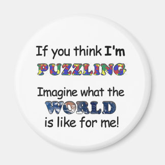 If You Think I'm Puzzling Magnet