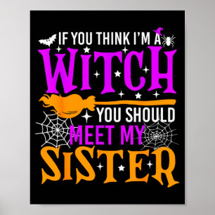 If You Think I'm Witch You Should Meet My Sister H Poster