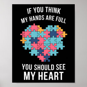 If You Think My Hands Are Full Autism Awareness Poster