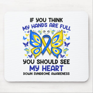 If You Think My Hands Are Full - Down Syndrome Awa Mouse Mat