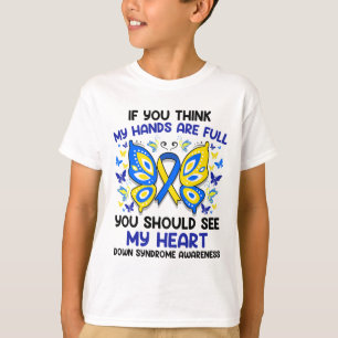 If You Think My Hands Are Full - Down Syndrome Awa T-Shirt