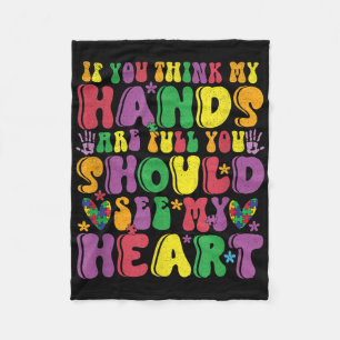 If You Think My Hands Are Full See My Heart Autism Fleece Blanket