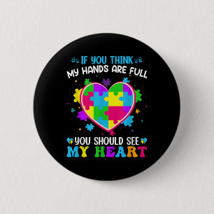 If You Think My Hands Are Full You Should See My H 6 Cm Round Badge