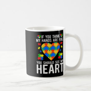 If You Think My Hands Are Full You Should See My H Coffee Mug