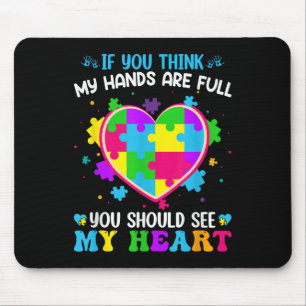 If You Think My Hands Are Full You Should See My H Mouse Mat