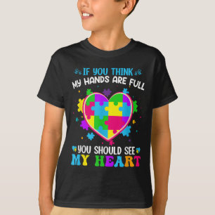 If You Think My Hands Are Full You Should See My H T-Shirt