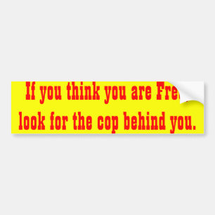 if you think you are free bumpersticker bumper sticker