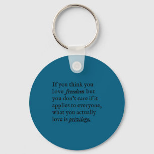 If you think you love freedom but you don't care i key ring