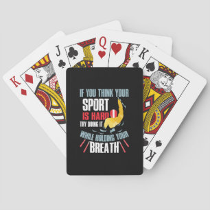 If You Think Your Sport Is Hard Swimming Sports Playing Cards