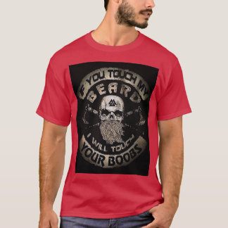If you touch my beard2 T-Shirt