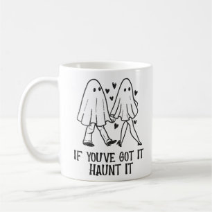 If You’ve Got It, Haunt It – Cute Ghost Couple Coffee Mug
