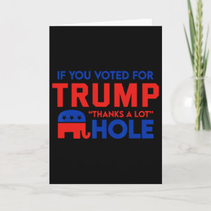 If You Vote For Trump thanks A Lot' Hole Card