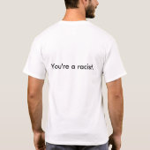 If you voted for a , candidate because of the, ... T-Shirt (Back)