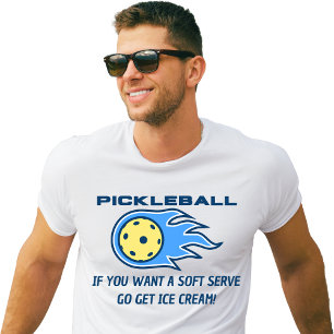 If you want a Soft Serve get Ice Cream Pickleball T-Shirt