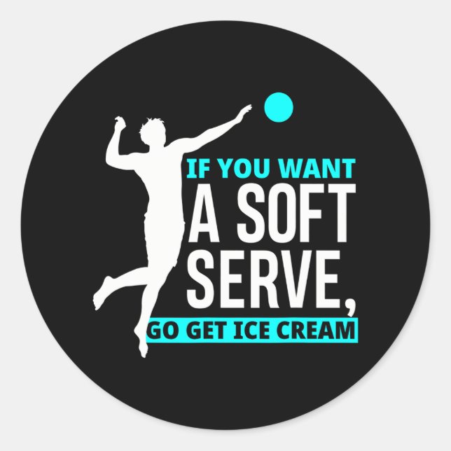 If You Want A Soft Serve Go Get Ice Cream Funny Classic Round Sticker (Front)