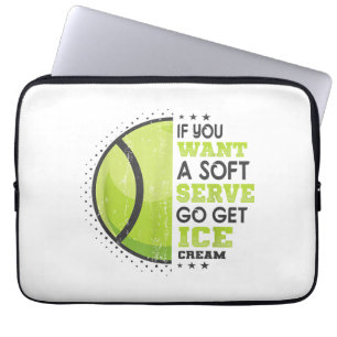 If You Want A Soft Serve Go Get Ice Cream Funny Te Laptop Sleeve