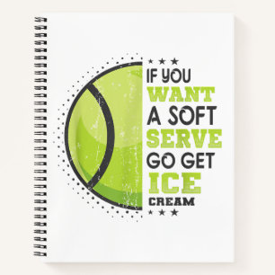 If You Want A Soft Serve Go Get Ice Cream Funny Te Notebook