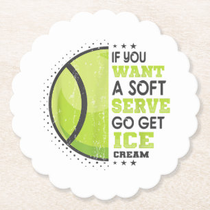 If You Want A Soft Serve Go Get Ice Cream Funny Te Paper Coaster
