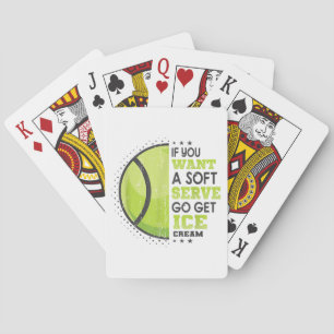 If You Want A Soft Serve Go Get Ice Cream Funny Te Playing Cards