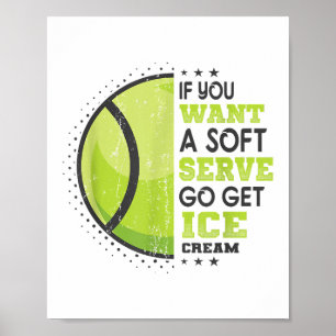 If You Want A Soft Serve Go Get Ice Cream Funny Te Poster