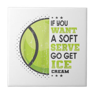If You Want A Soft Serve Go Get Ice Cream Funny Te Tile
