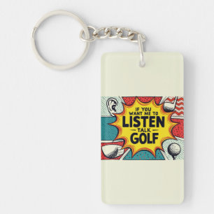 If You Want Me To Listen Talk Golf Gift Key Ring