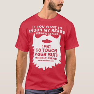 If You Want o ouch My Beard Funny Beard T-Shirt