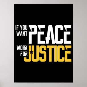 If You Want PEACE Work for JUSTICE Poster