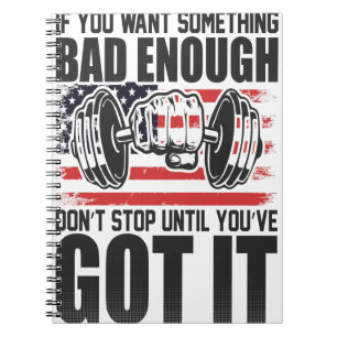 If You Want Something Bad Enough-Gym-Fitness Notebook