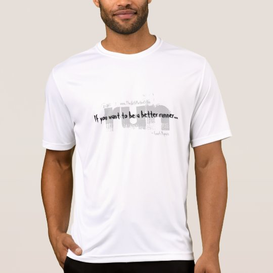 If you want to be a better runner... T-Shirt