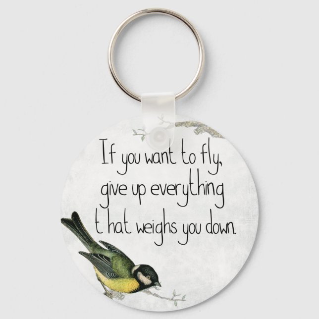 If You Want To Fly Give Up What Weighs You Down Key Ring (Front)