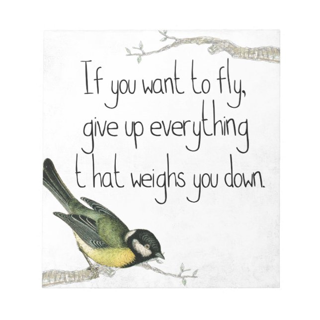 If You Want To Fly Give Up What Weighs You Down Notepad (Front)