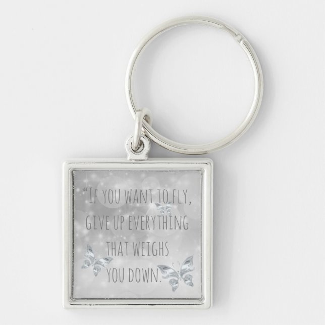 "If You Want to Fly..." Inspirational Quote Key Ring (Front)