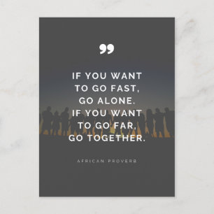 If you want to go far, go together - Proverb Postcard