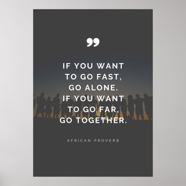 If you want to go far, go together - Proverb Poster (Front)