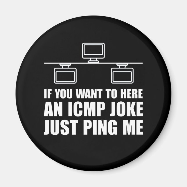 If You Want To Hear ICMP Joke Just Ping Magnet (Front)