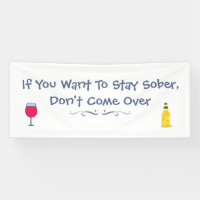 If You Want To Stay Sober Don't Come Over
