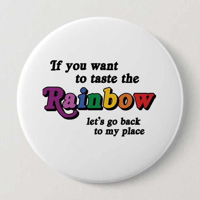 If you want to taste the rainbow 10 cm round badge (Front)