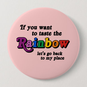 If you want to taste the rainbow 10 cm round badge