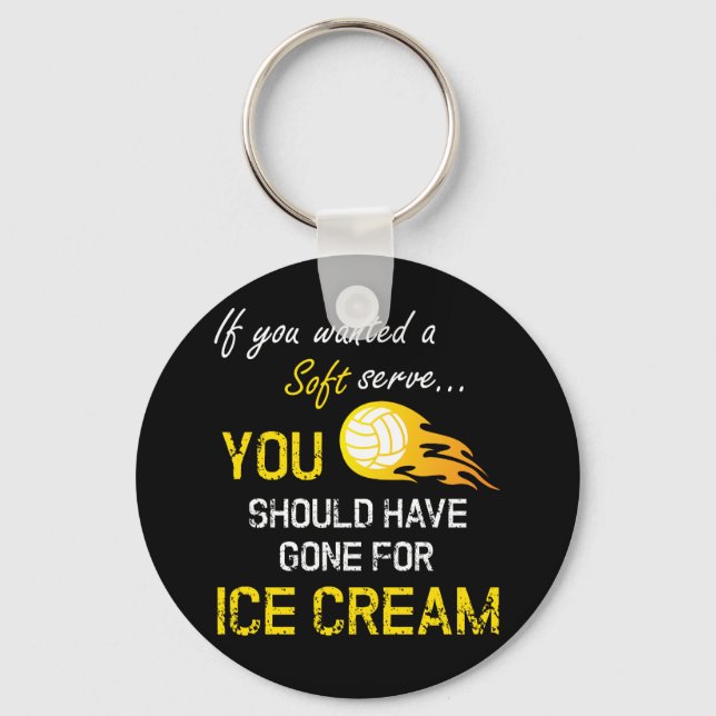 If You Wanted A Soft Serve Ice Cream - Volleyball Key Ring (Front)