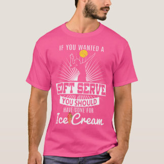 If You Wanted A Soft Serve Volleyball Player Coach T-Shirt