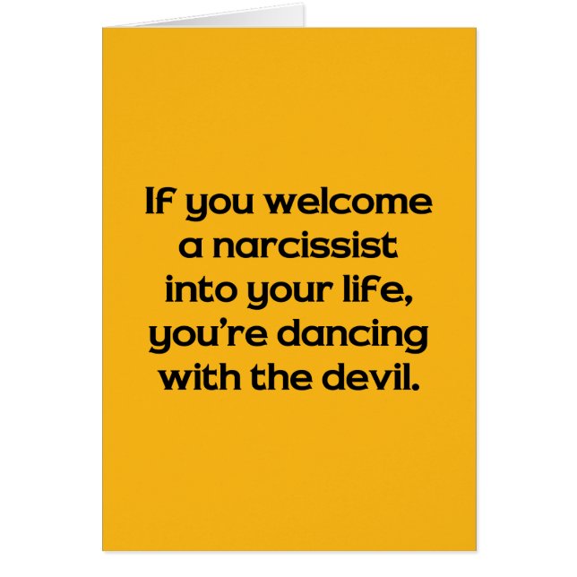 If You Welcome A Narcissist Into Your Life … (Front)