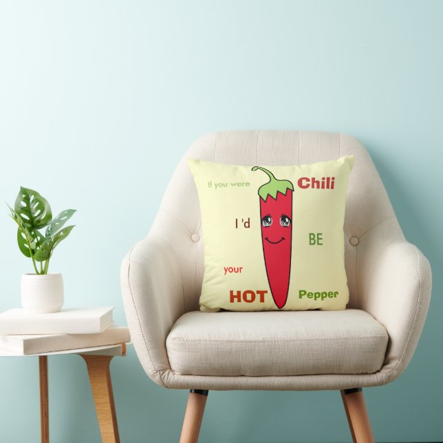 If you were CHILI I'd be your HOT PEPPER Cushion (Chair)
