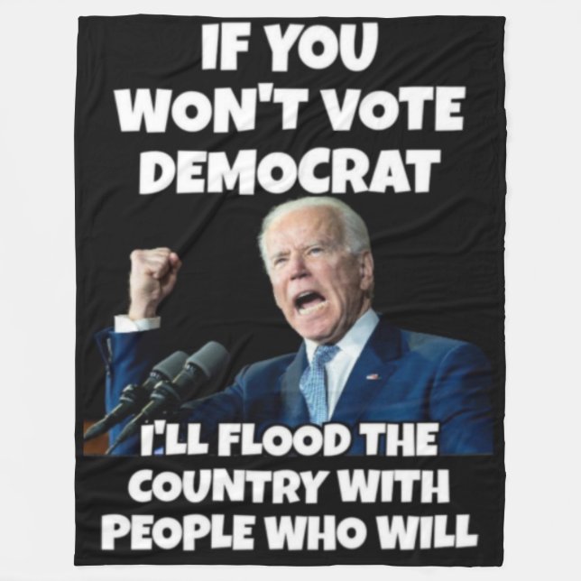 IF YOU  WON'T VOTE DEMOCRAT FLEECE BLANKET (Front)