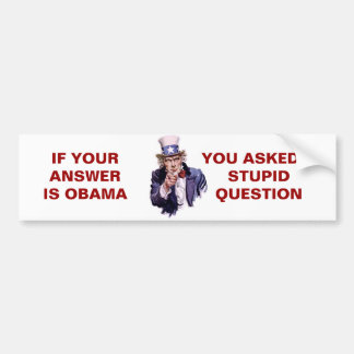 IF YOUR ANSWER IS OBAMA - Customised Bumper Sticker