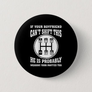 If Your Boyfriend Can't Shift This He Wear Your Pa 6 Cm Round Badge