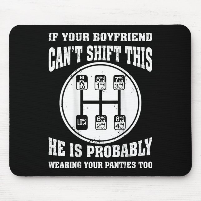 If Your Boyfriend Can't Shift This He Wear Your Pa Mouse Mat (Front)