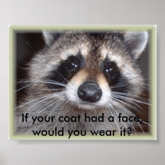 If your coat had a face, would you we... poster